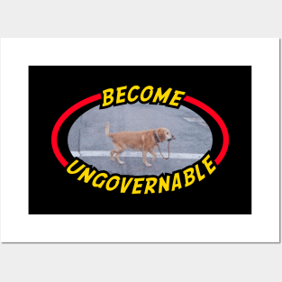 Become Ungovernable - Funny Meme Posters and Art